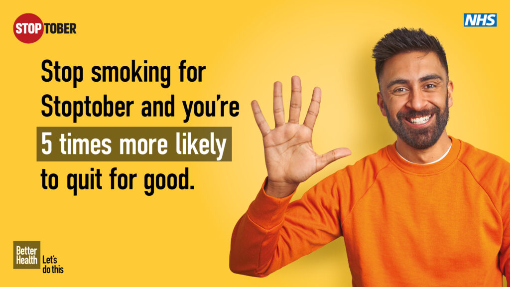 An image of a man holding his hand up alongside text reading ‘Stop smoking for Stoptober and you’re 5 times more likely to quit for good’. Positioned on a yellow background with a Stoptober logo, NHS logo and Better Health Let’s do this logo.